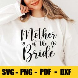 mother of the bride svg, png, dfx, bridal party svg, wedding svg, instant download, mom of bride svg, wedding png, bride
