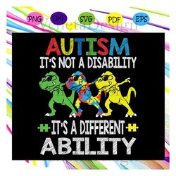 its not a disability autism svg, autism svg, autisms day,autism shirt, autism kid, autism awareness svg,for silhouette,