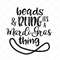 MR-882023145220-beads-and-bling-its-a-mardi-gras-thing-svg-mardi-gras-image-1.jpg
