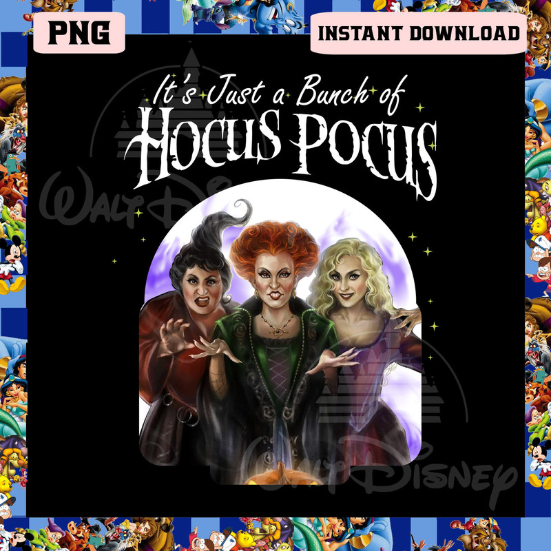 It's Just A Bunch Of Hocus Pocus Png, Sanderson Sister Salem Png, Halloween Witch Png - 1.jpg