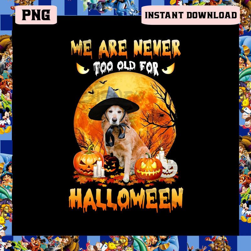 We Are Never Too Old Retrievers Dog For Halloween Png, Retriever Pumpkin Png, Halloween Pumpkin Dog Png - 1.jpg