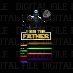 personalized i am the father png, custom kids name png, light sabers for dad png, happy fathers day