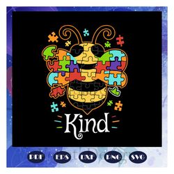 bee kind, autism svg, autisms day svg, day of autism svg, autism day gift svg, gifts for autism, files for silhouette, f