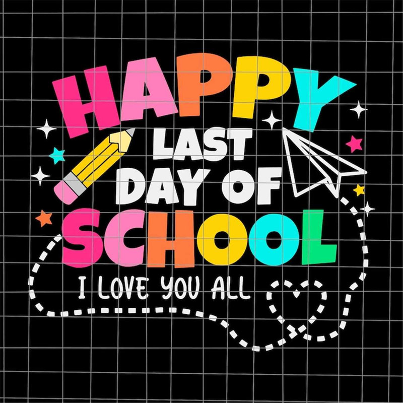 MR-88202315154-happy-last-day-of-school-i-love-you-all-class-dismissed-svg-image-1.jpg