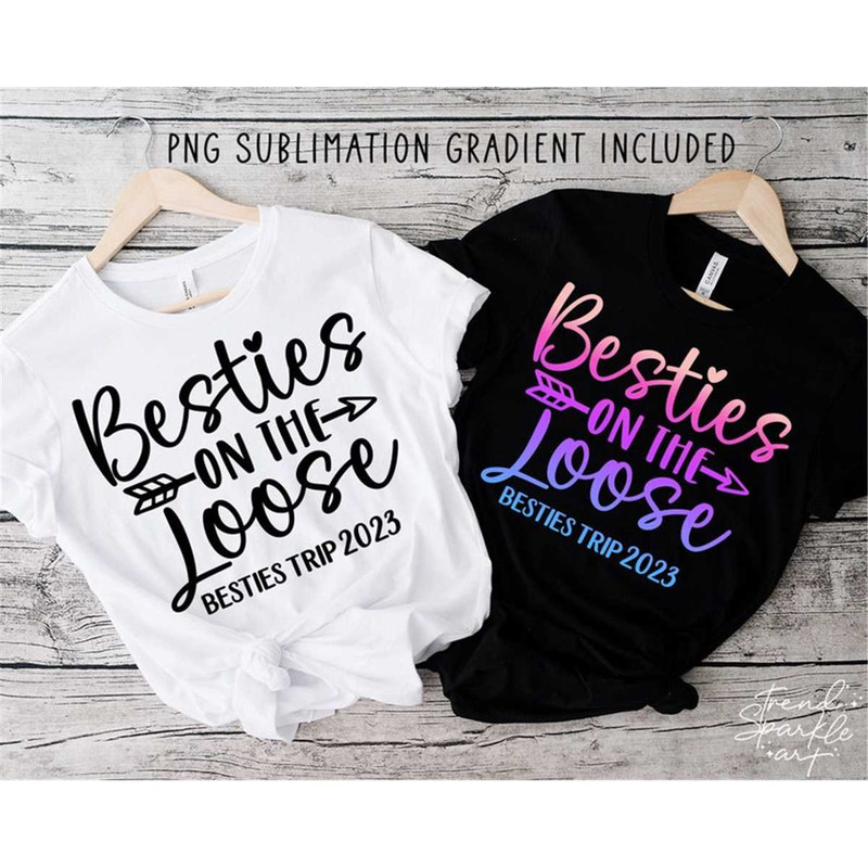 MR-882023151535-besties-on-the-loose-svg-png-besties-trip-2023-svg-girls-image-1.jpg