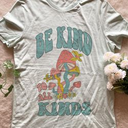 be kind to all kinds t shirt, be kind tshirt, kindness tshirt, gift for her, trendy tshirt
