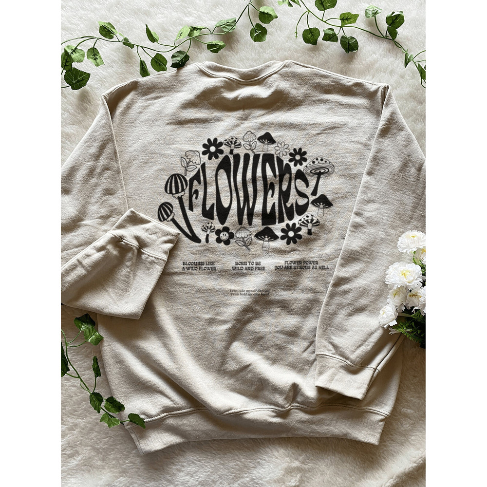 Flowers sweatshirt, I can buy myself flowers shirt, gift for - 2.jpg