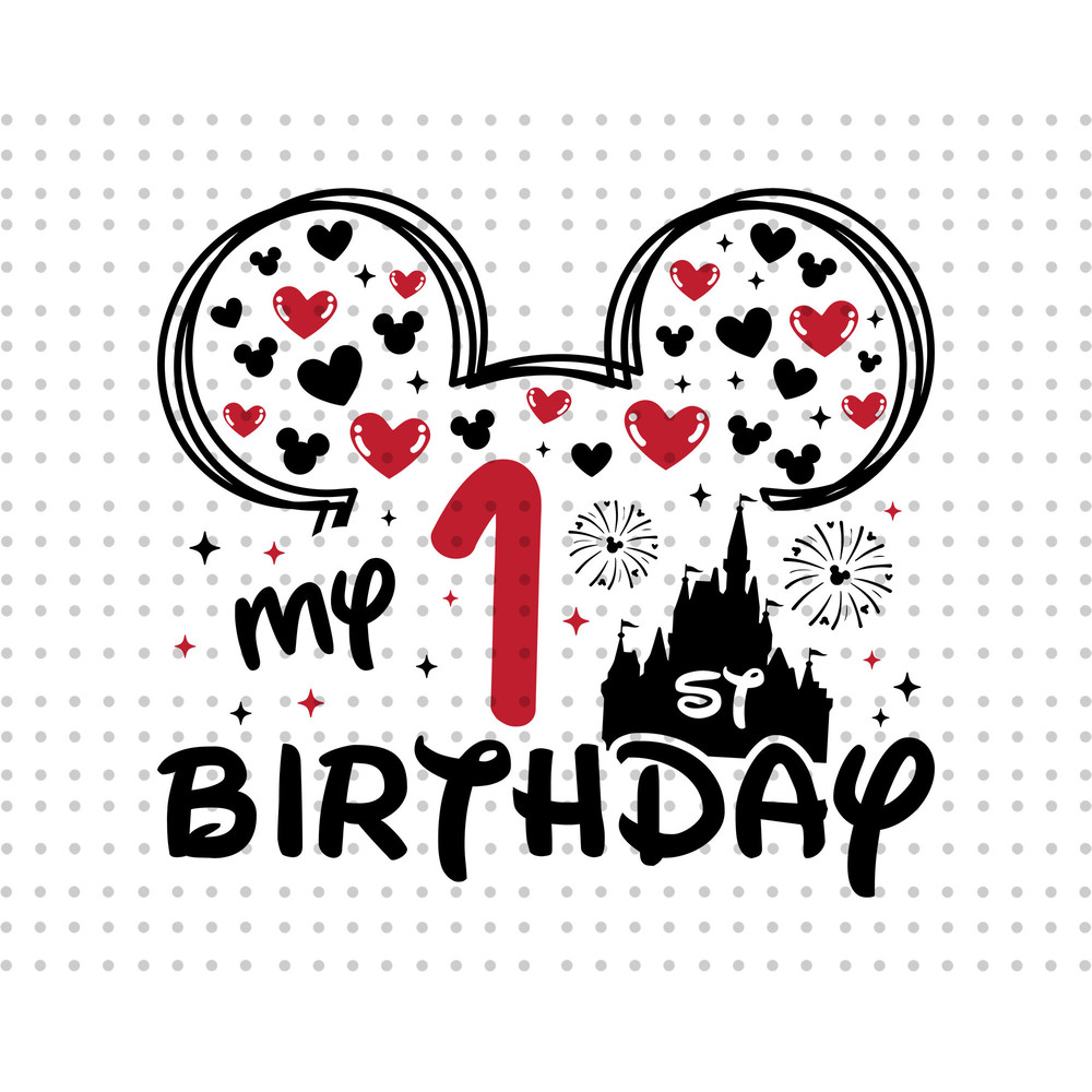 Mouse My 1st Birthday Svg, Gifts for 1 Year, 1st Birthday Svg, Birthday Svg, Bday Shirt Svg, It's My Birthday Svg, Mouse Birthday Castle Svg - 1.jpg