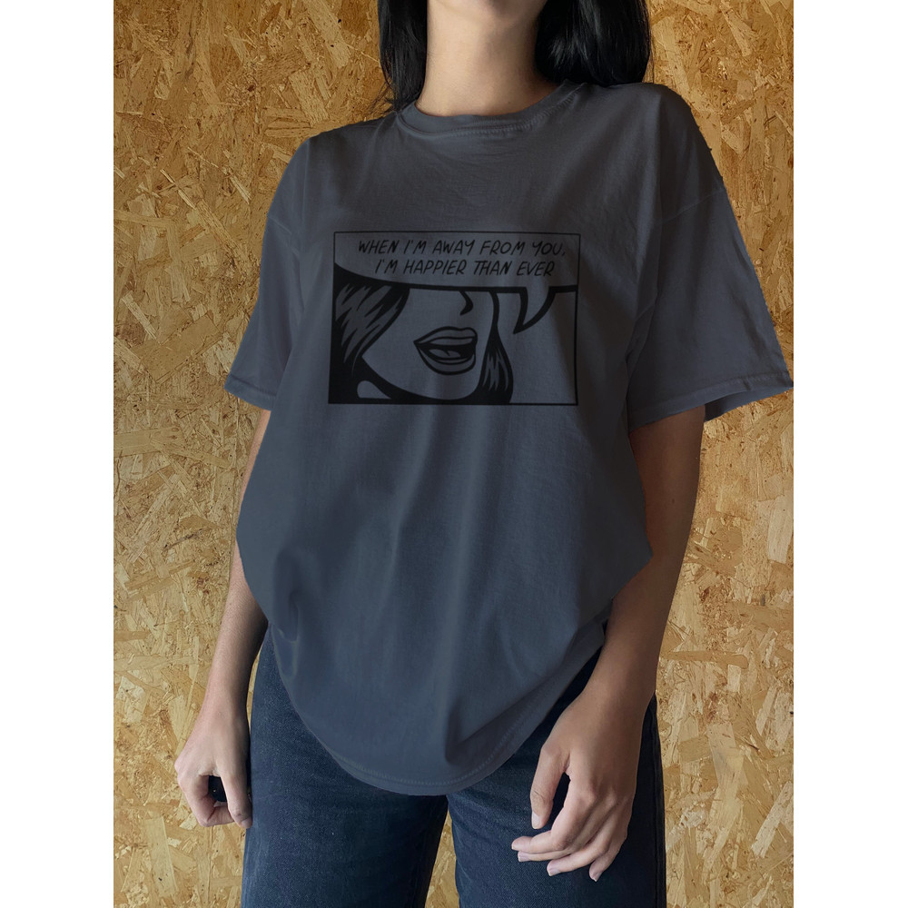 Happier than ever t shirt, gift for - 1.jpg