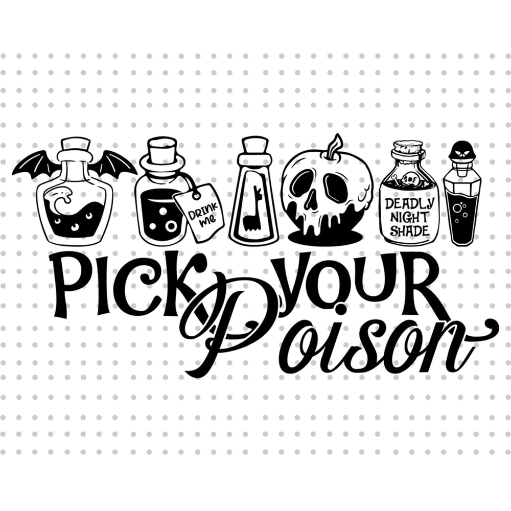 Pick Your Poison Svg, Halloween Poison Svg, Halloween Svg, Fall Svg, Trick Or Treat Svg, Spooky Vibes Svg, Boo Svg, Digital Download - 1.jpg
