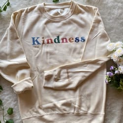 kindness always sweatshirt, cute kindness sweatshirt, kindness t shirt