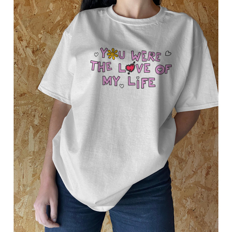 Love of my life tshirt, loml tshirt, gift for, fan merch - 1.jpg