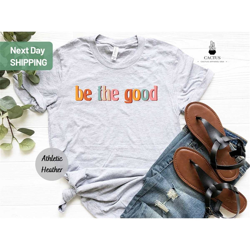 MR-882023153358-be-the-good-shirt-inspiration-shirt-be-a-good-human-gift-be-image-1.jpg