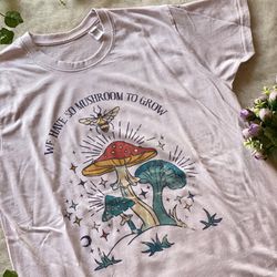 we have so mushroom to grow t shirt,mushroom shirt, groovy design shirt, gift for her, trendy tshirt
