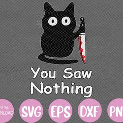 funny cat you saw nothing, funny black cat svg, eps, png, dxf, digital download