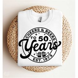 cheers & beers to 50 years svg, png, 50th birthday svg, hello fifty svg, 50th birthday shirt svg, fifty svg, fifty birth