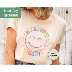 let's learn today shirt, teacher life shirt, motivational tee, gift for teacher, inspirational tee