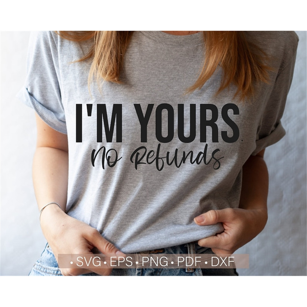 MR-88202316832-im-yours-no-refunds-svg-funny-valentines-day-svg-image-1.jpg