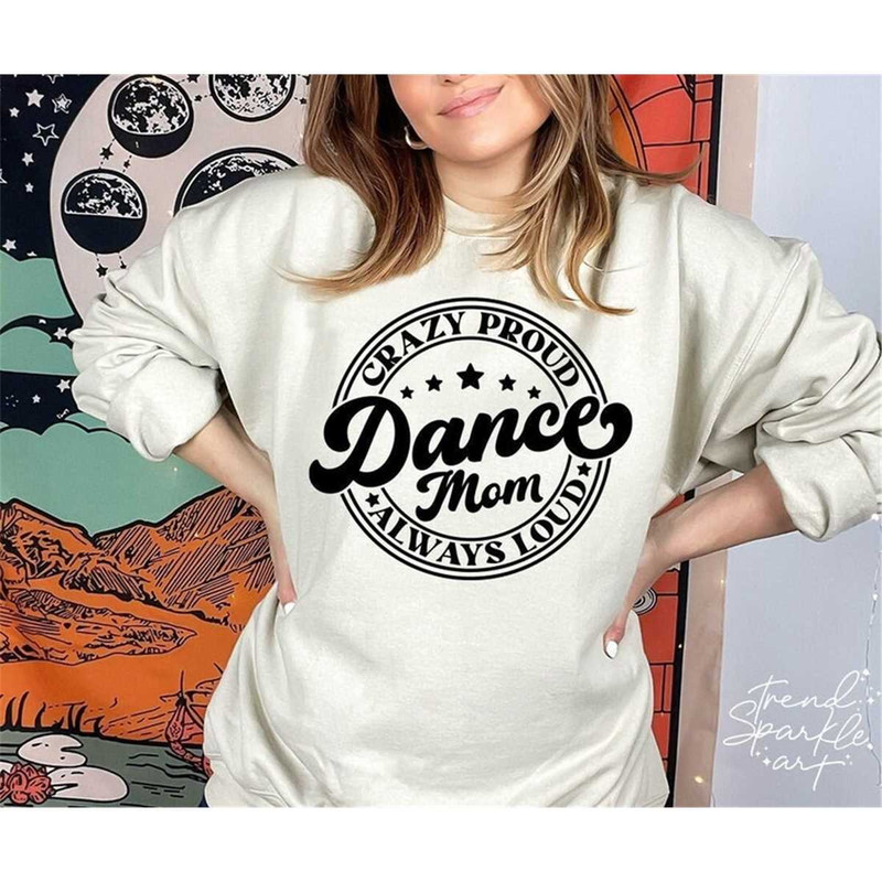 MR-882023161817-dance-mom-svg-png-dance-mom-crazy-proud-always-loud-svg-image-1.jpg