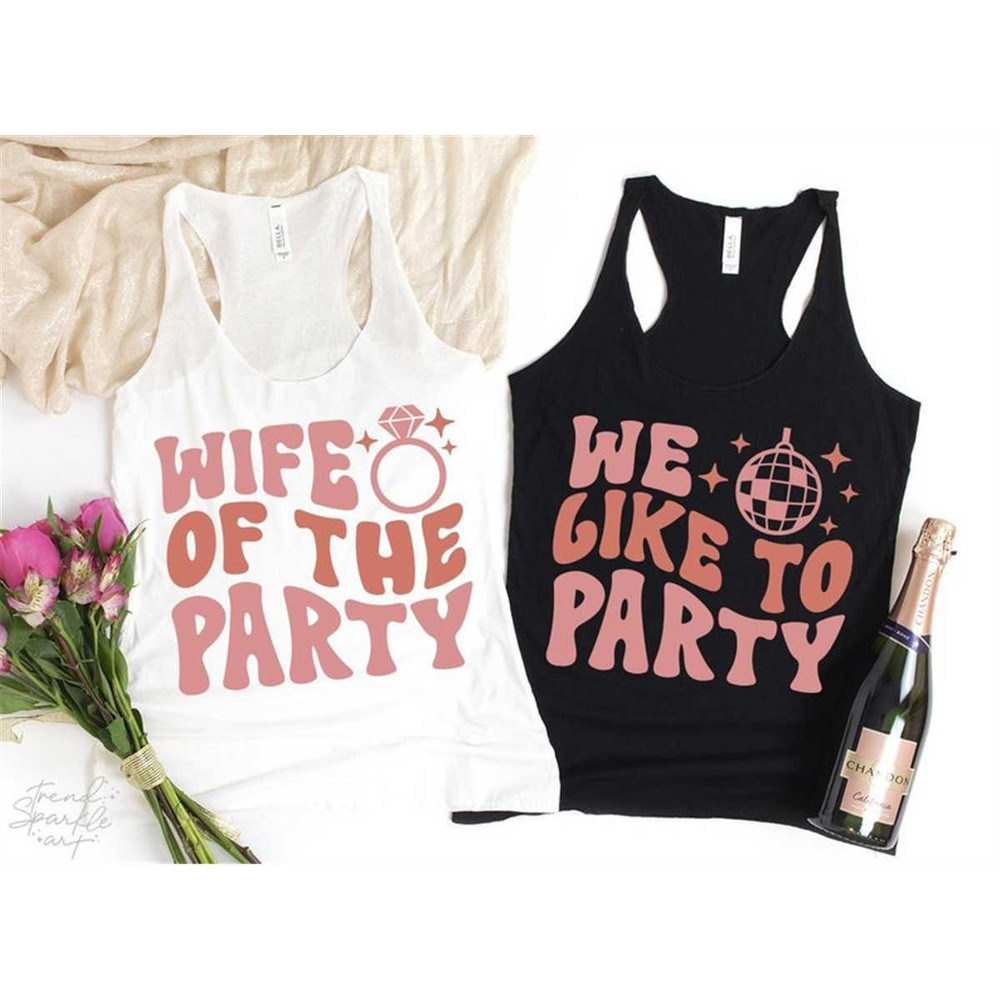 MR-88202316235-wife-of-the-party-svg-png-we-like-to-party-svg-bachelorette-image-1.jpg