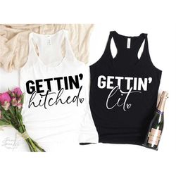 gettin' hitched svg, png, gettin' lit svg, bachelorette party shirt svg, bridal shower svg, hen party svg, bach party sv