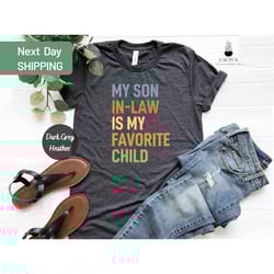 my son in law is my favorite child shirt, funny family t-shirt, funny son tee, gift for mother in law