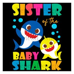 sister of the baby shark svg, trending svg, baby shark svg, sister shark svg, sister svg, shark svg, sisters svg, baby s