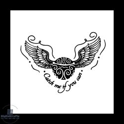 catch me if you can harry potter svg, harry potter svg, hogwarts svg, golden snitch svg