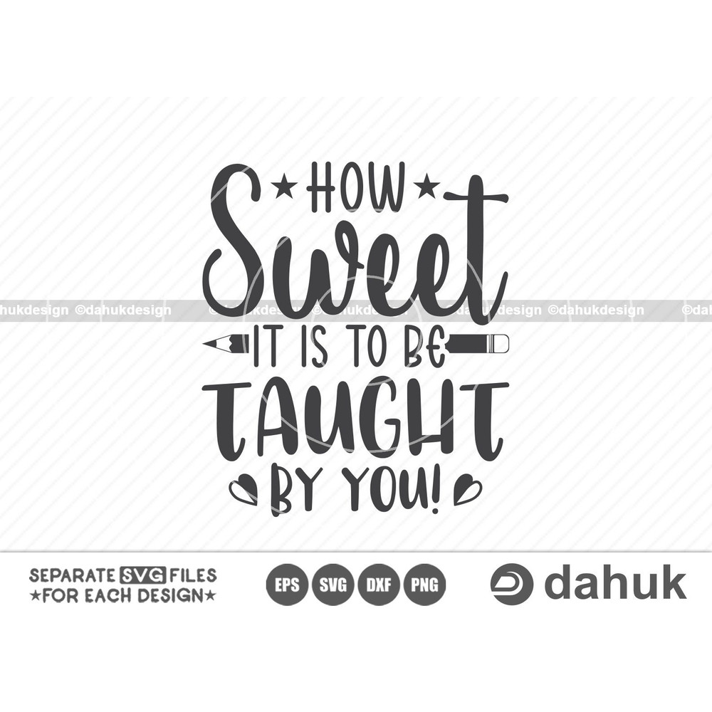 How Sweet It Is To Be Taught By You!, Teacher Gift, Teacher Pot Holder, Teacher Tshirt, Teacher Shirt Design, Techer Gift vector Gift design - 1.jpg