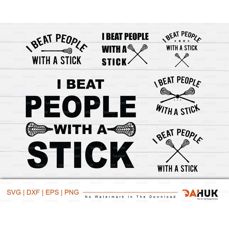 Lacrosse Stick svg, I Beat People with a Stick, Stick Funny, Cut file, for silhouette, svg, eps, dxf, png, clipart, cricut design space - 1.jpg