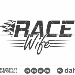 race wife svg, car racing svg, racing svg, racing sayings svg, car racing quote svg, racing svg gifts, it's race day