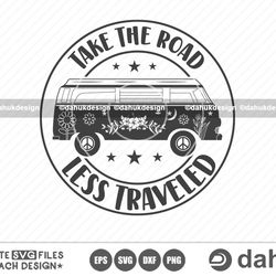 take the road less traveled, hippie van svg, hippie soul svg, camper van svg, hippie girl svg, hippie bus svg, cut file,