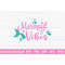 MR-88202317289-mermaid-vibes-svg-summer-svg-baby-kids-svg-mermaid-svg-image-1.jpg