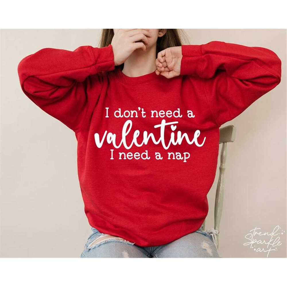MR-882023172949-i-dont-need-a-valentine-i-need-a-nap-svg-png-valentine-image-1.jpg