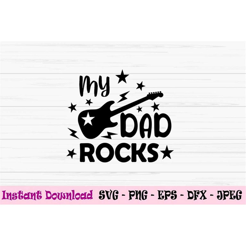 MR-882023173252-my-dad-rocks-svg-fathers-day-svg-baby-kids-svg-dad-image-1.jpg