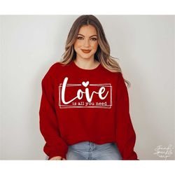 love is all you need svg, png, love all day every day svg, valentine's day svg, valentine shirt svg, love svg