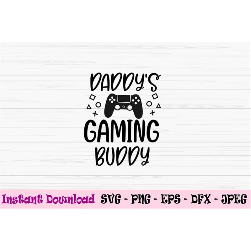 MR-882023174013-daddys-gaming-buddy-svg-dad-svg-fathers-day-svg-baby-kids-image-1.jpg
