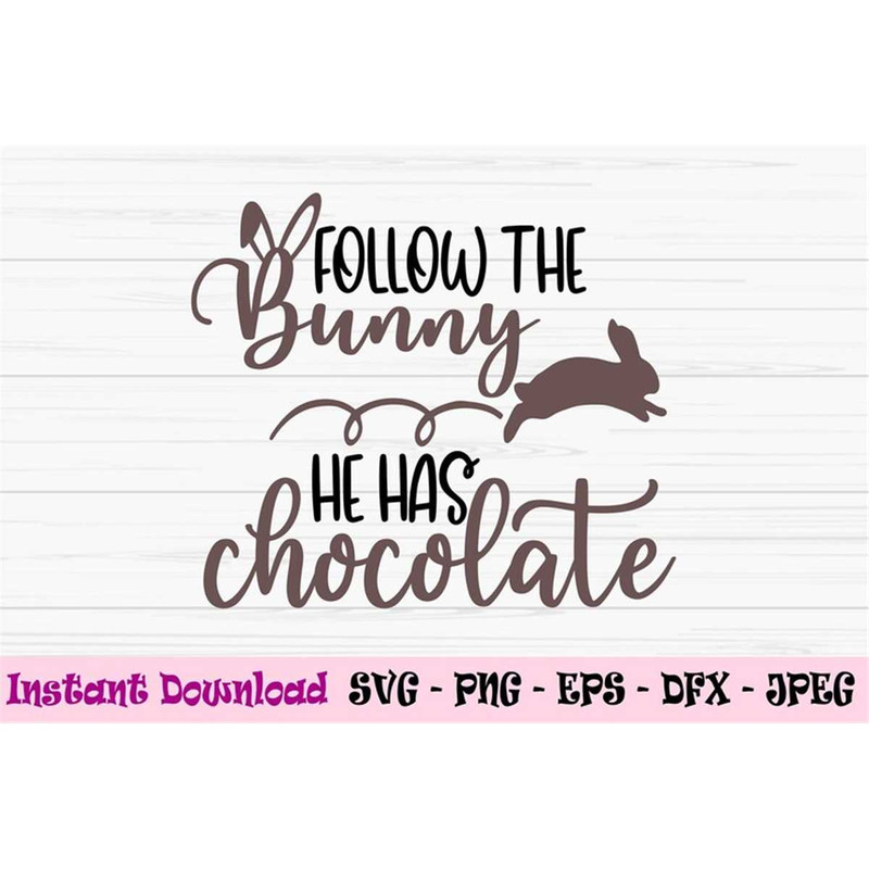 MR-882023182040-follow-the-bunny-he-has-chocolate-svg-easter-svg-bunny-svg-image-1.jpg