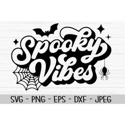 spooky vibes svg, halloween svg, spooky svg, dxf, png, eps, jpeg, cut file, cricut, silhouette, print, instant download