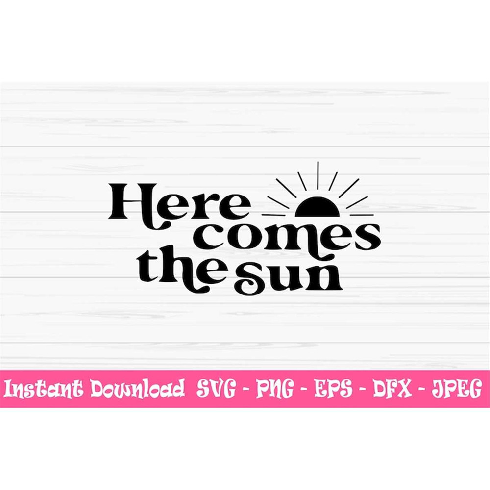 MR-882023184329-here-comes-the-sun-svg-summer-svg-dxf-sun-svg-vacation-image-1.jpg