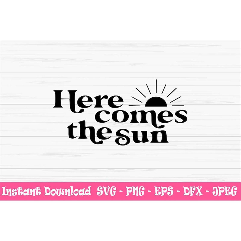MR-882023184329-here-comes-the-sun-svg-summer-svg-dxf-sun-svg-vacation-image-1.jpg