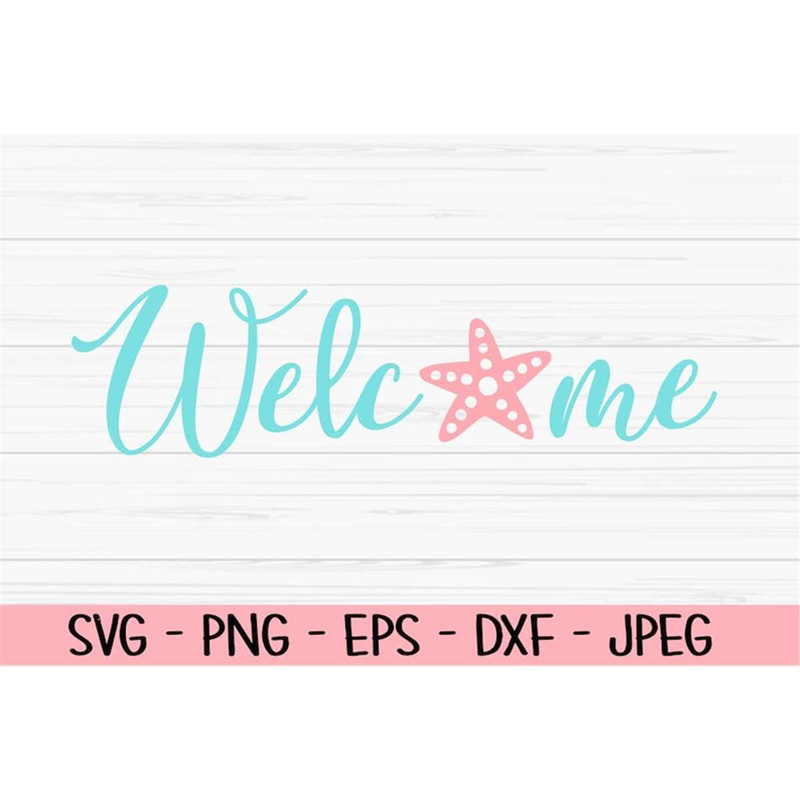 MR-88202319305-welcome-sign-svg-summer-svg-starfish-svg-dxf-png-eps-image-1.jpg