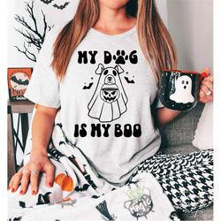 my dog is my boo svg, png, dog mom svg, halloween dog mom svg, dog mom svg, halloween dog svg, dog mom halloween shirt s