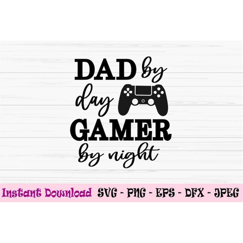 MR-882023195021-dad-by-day-gamer-by-night-svg-dad-svg-fathers-day-svg-dxf-image-1.jpg