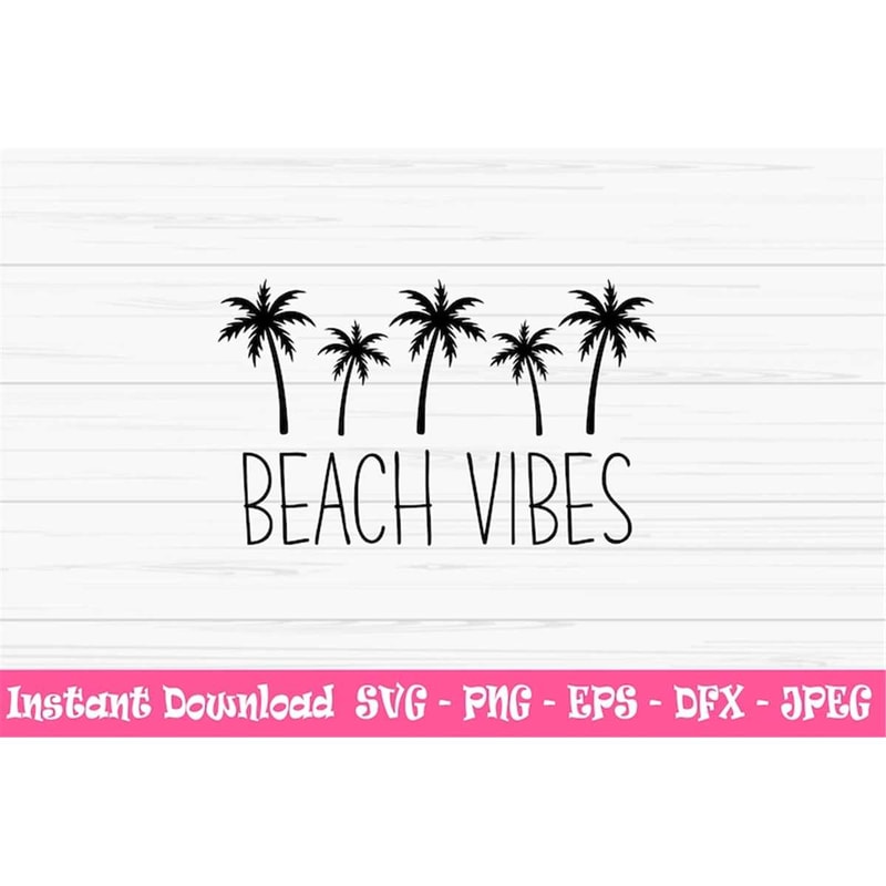 MR-88202319553-beach-vibes-svg-summer-svg-dxf-palm-tree-svg-vacation-svg-image-1.jpg