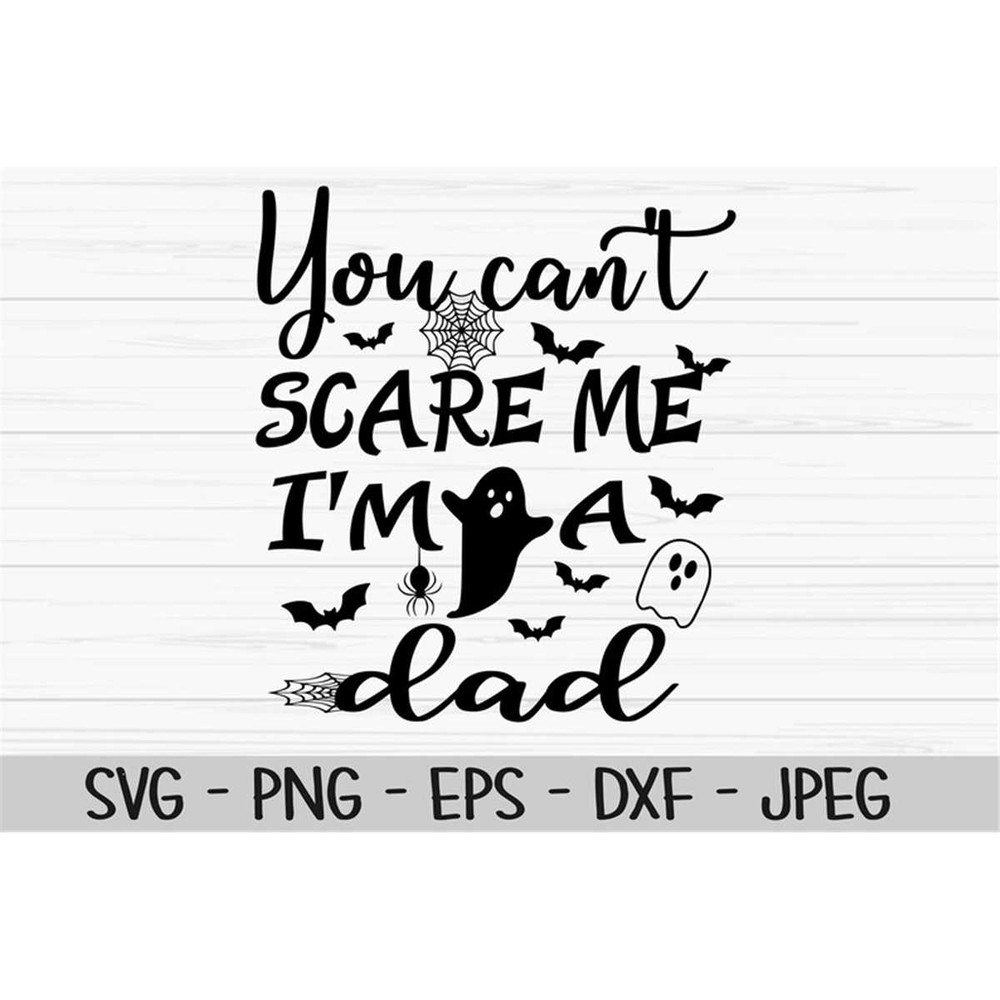 MR-882023201327-you-cant-scare-me-im-a-dad-svg-halloween-svg-image-1.jpg