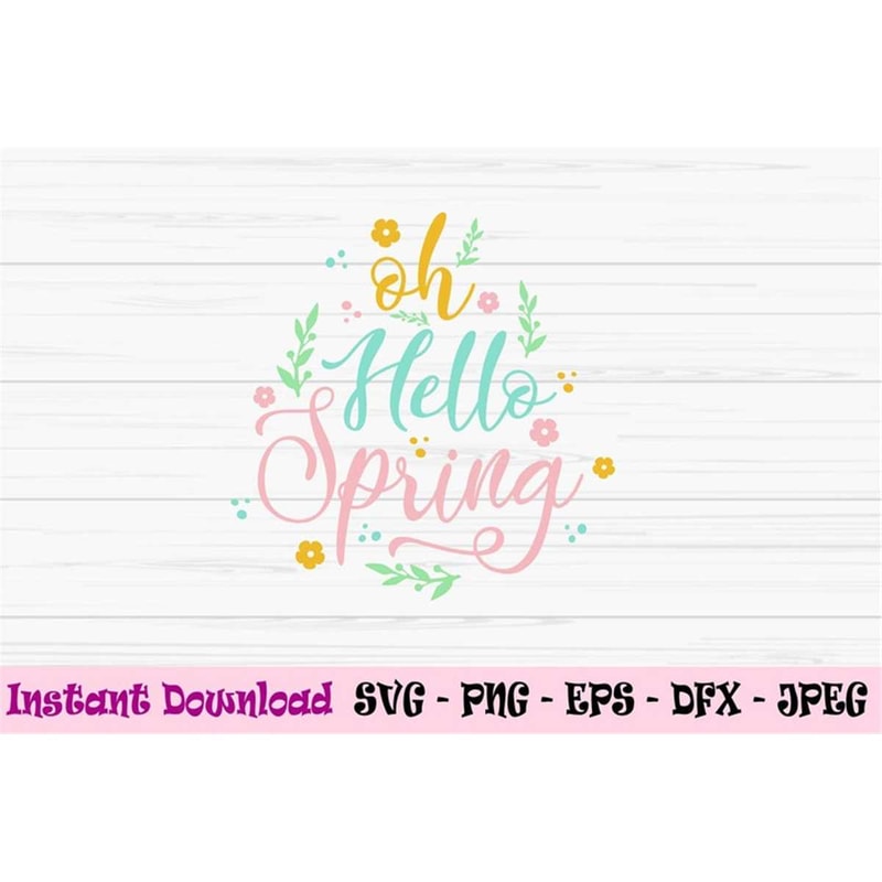 MR-88202321167-oh-hello-spring-svg-spring-svg-spring-sign-svg-dxf-png-image-1.jpg