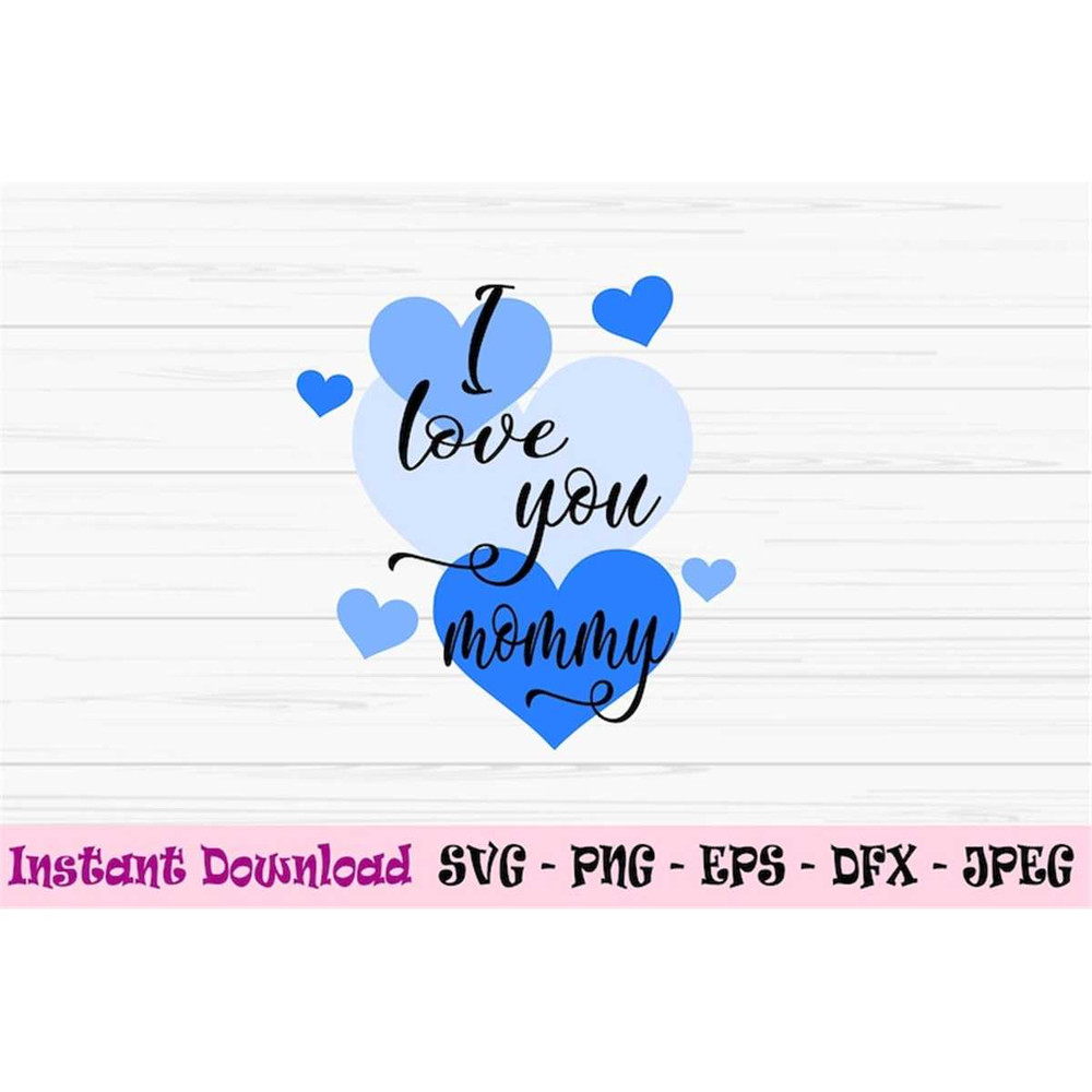 MR-88202322028-i-love-you-mommy-svg-mothers-day-svg-mommy-svg-kids-image-1.jpg