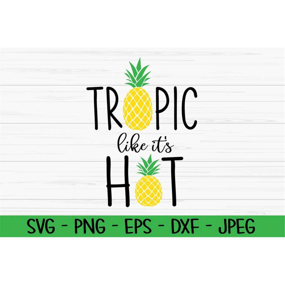 MR-88202322181-tropic-like-its-hot-svg-summer-svg-pineapple-svg-dxf-image-1.jpg