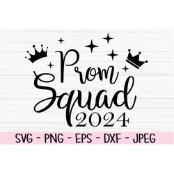 prom squad 2024 svg, graduation svg, school prom svg, squad svg, dxf, png, eps, jpeg, cut file, cricut, silhouette, prin